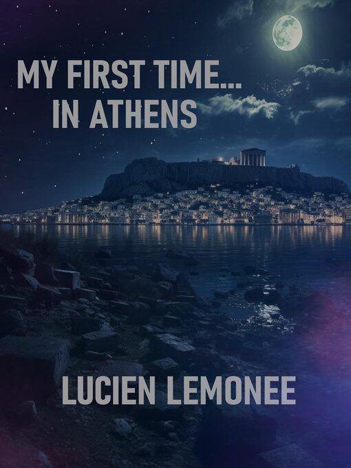 Title details for My First Time...in Athens by Lucien Limonee - Available